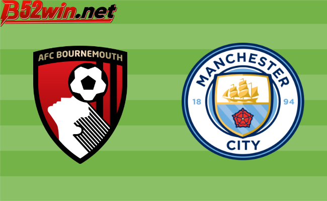 B52 soi kèo bóng đá Bournemouth vs Manchester City 00h30 25/02 – Ngoại hạng Anh